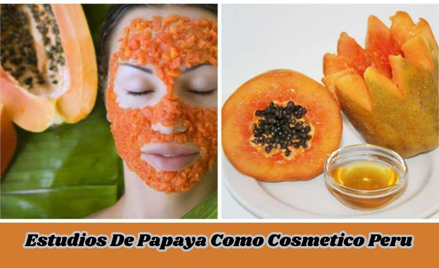 estudios de papaya como cosmetico peru