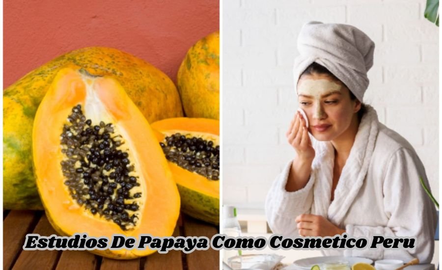 estudios de papaya como cosmetico peru