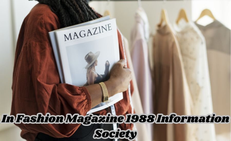 in fashion magazine 1988 information society