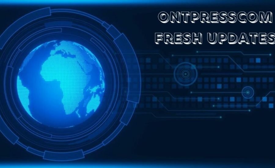 ontpresscom fresh updates