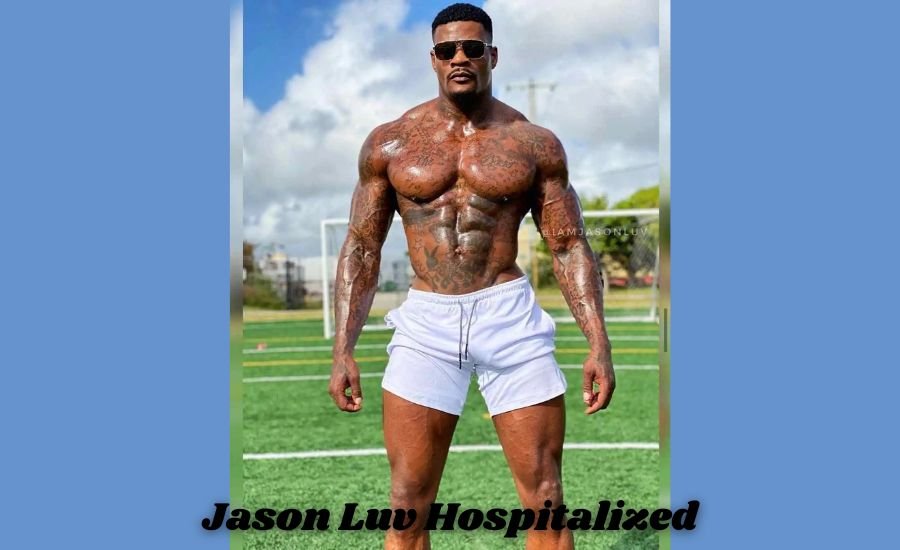 jason luv hospitalized