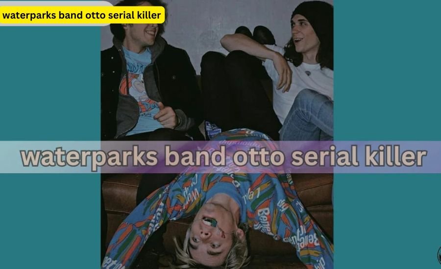 waterparks band otto serial killer