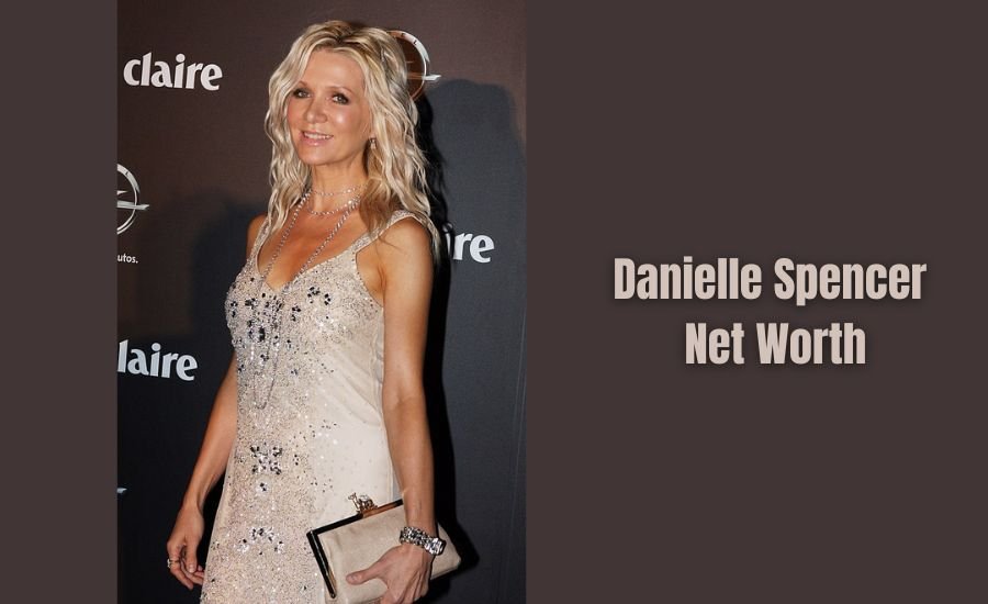 Danielle Spencer net worth